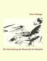 Cover: 9783831118663 | Die Entwicklung der Harmonik bei Skrjabin | Peter Sabbagh | Buch