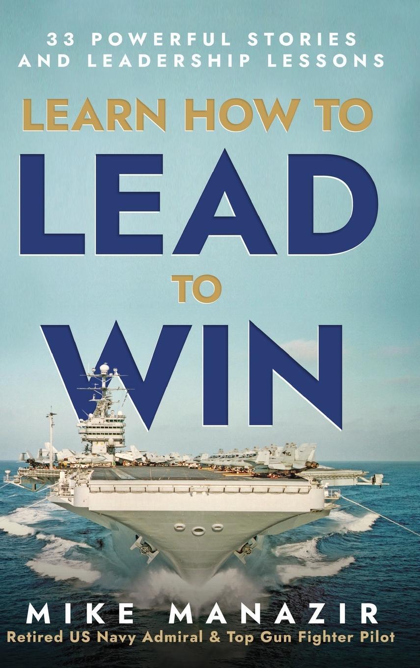 Cover: 9798987167113 | Learn How to Lead to Win | 33 Powerful Stories and Leadership Lessons