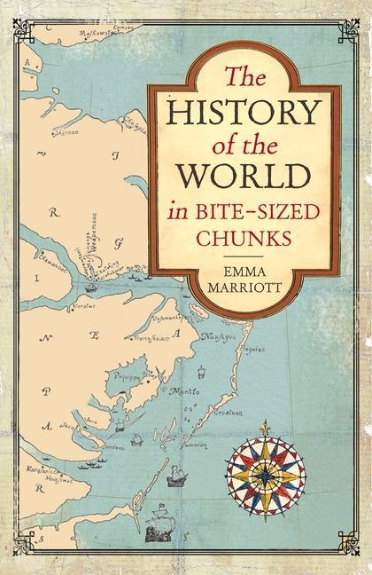 Cover: 9781782437079 | The History of the World in Bite-Sized Chunks | Emma Marriott | Buch