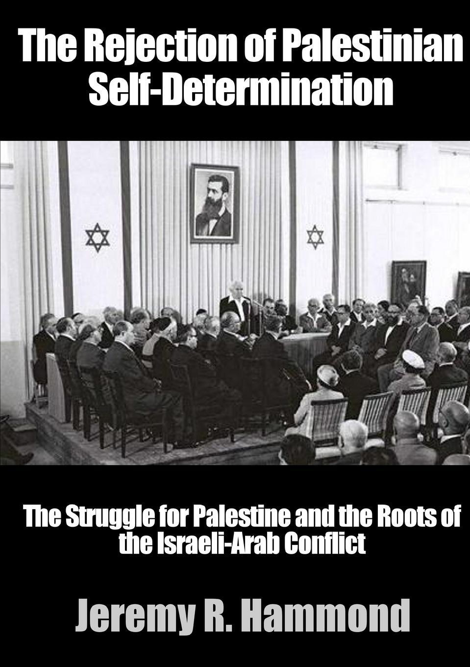 Cover: 9780557095698 | The Rejection of Palestinian Self-Determination | Jeremy R. Hammond