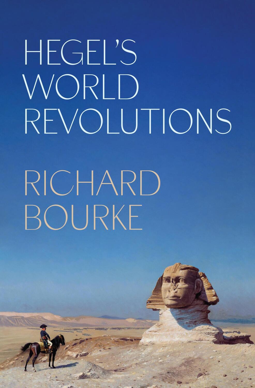 Cover: 9780691250182 | Hegel's World Revolutions | Richard Bourke | Buch | 2023