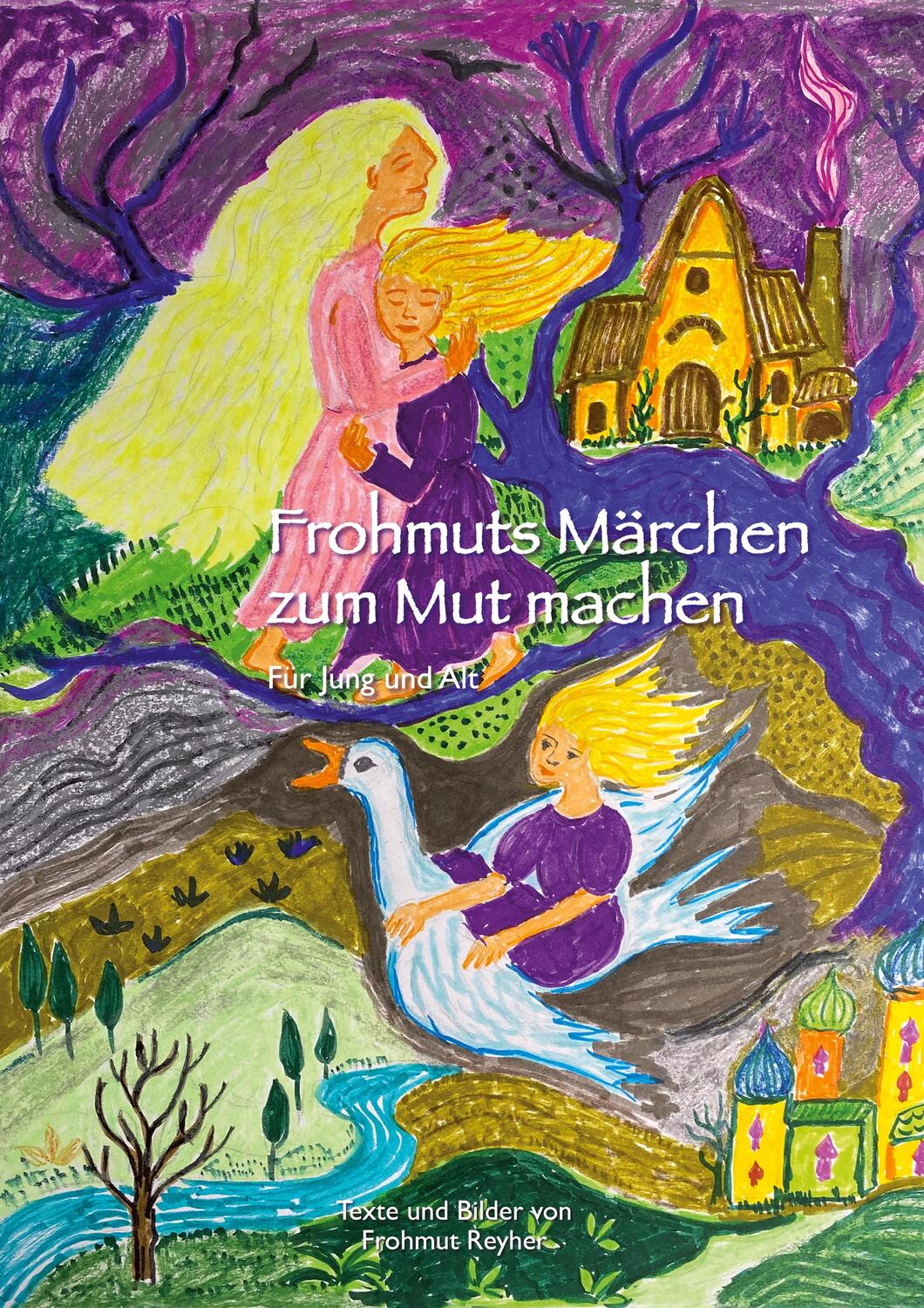 Cover: 9783756891641 | Frohmuts Märchen zum Mut machen | Für Jung und Alt | Frohmut Reyher