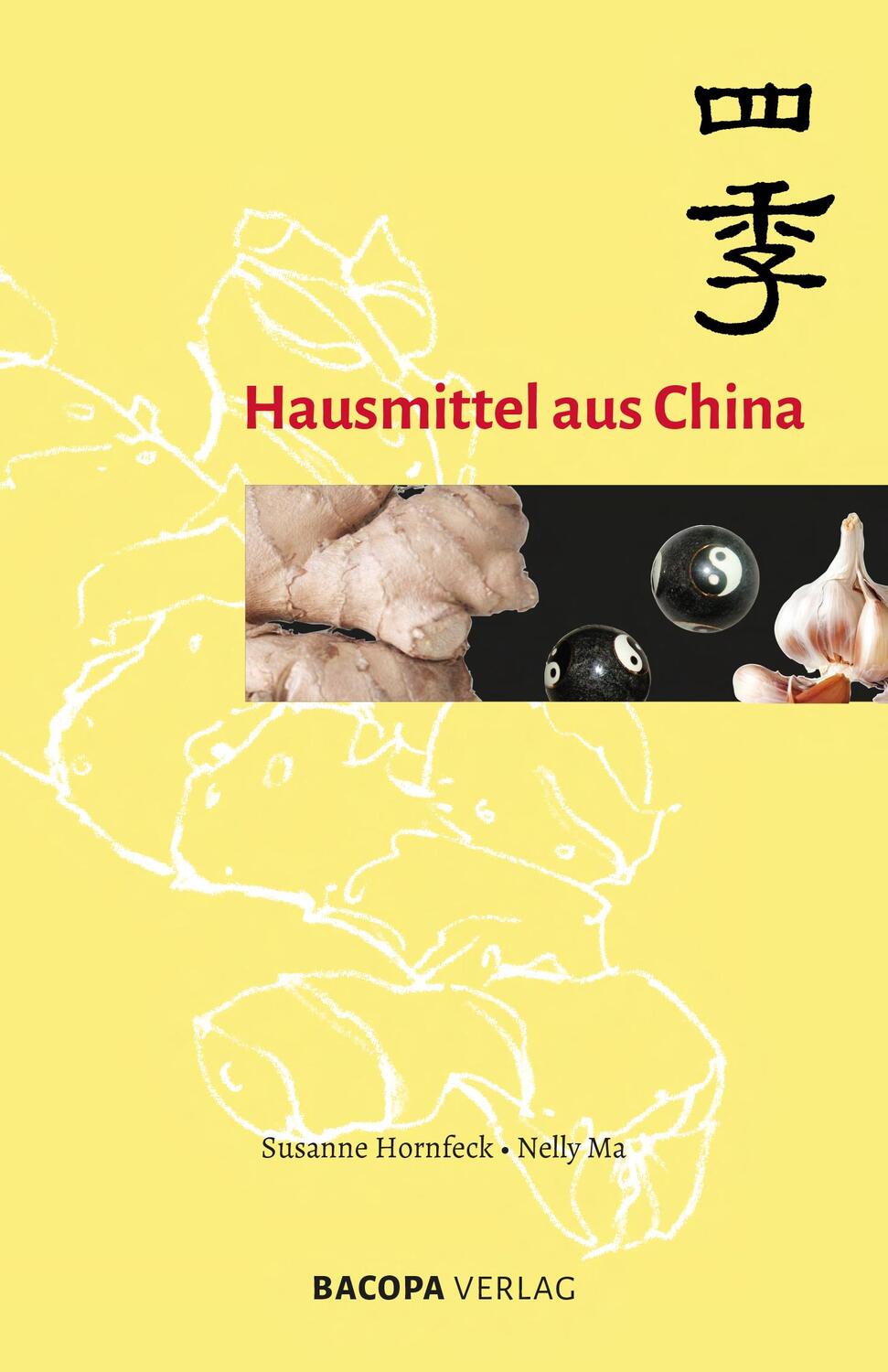 Cover: 9783991140290 | Hausmittel aus China | Susanne Hornfeck (u. a.) | Taschenbuch | 158 S.