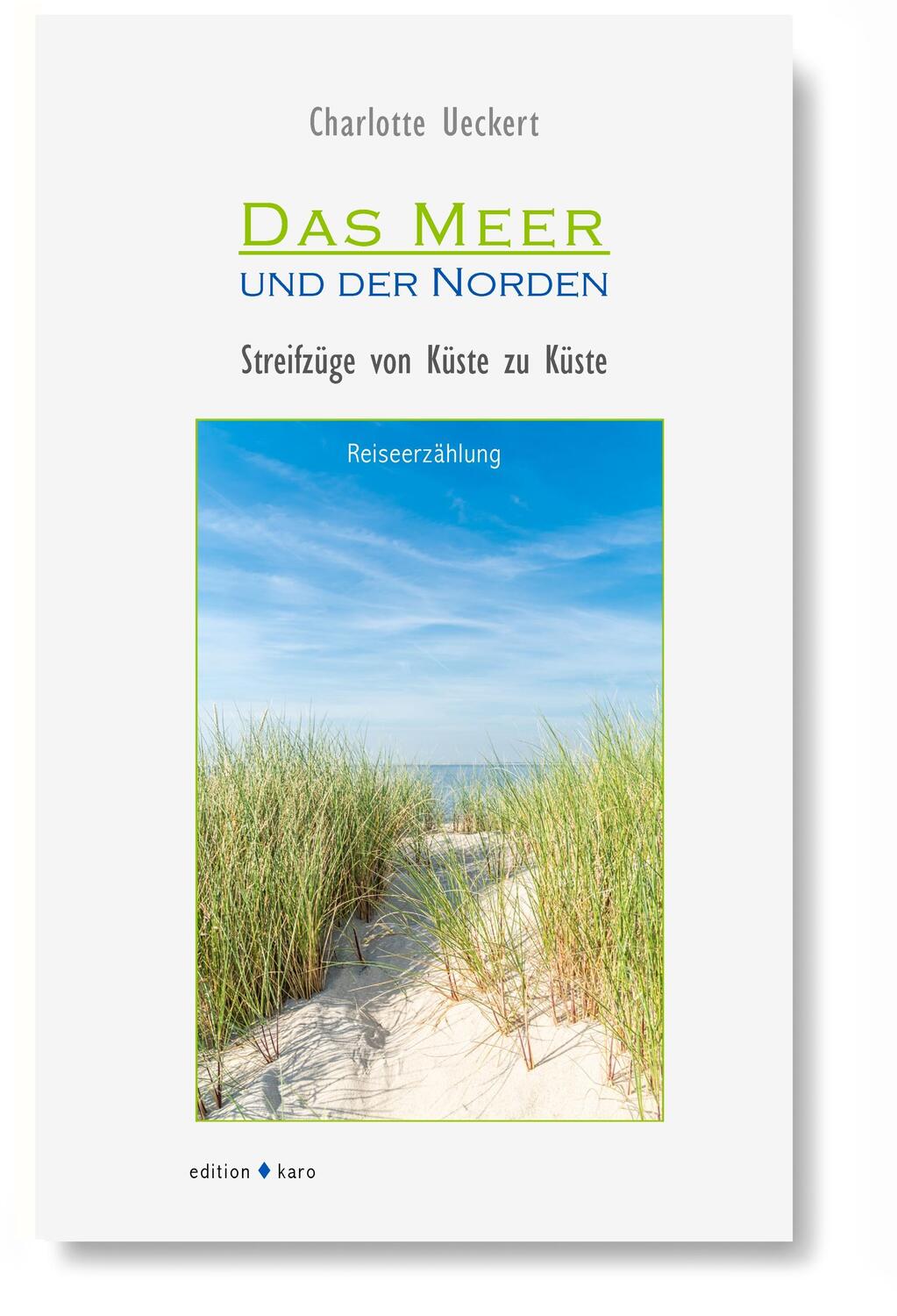 Cover: 9783945961148 | Das Meer und der Norden | Streifzüge von Küste zu Küste | Ueckert