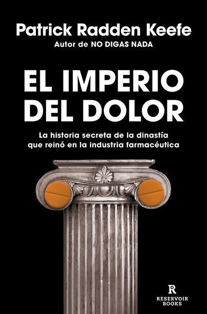 Cover: 9788418052491 | El Imperio del Dolor: La Historia Secreta de la Dinastía Que Reinó...