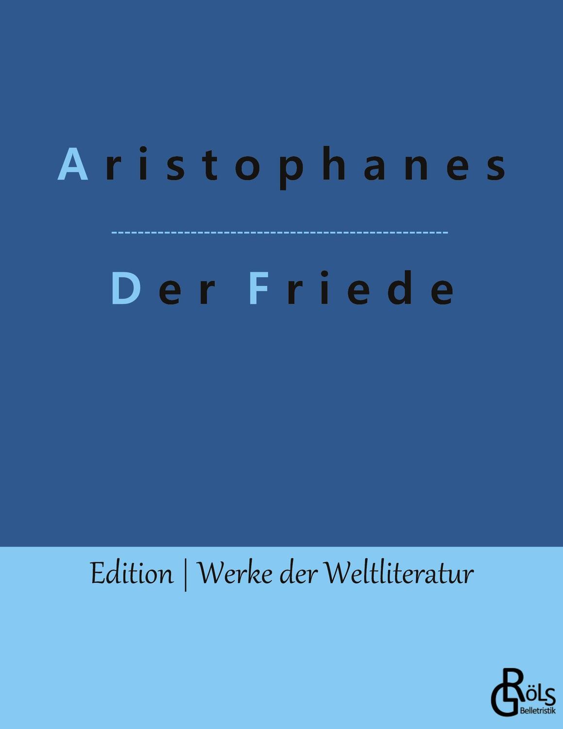 Cover: 9783966373135 | Der Friede | Aristophanes | Taschenbuch | Gröls Verlag