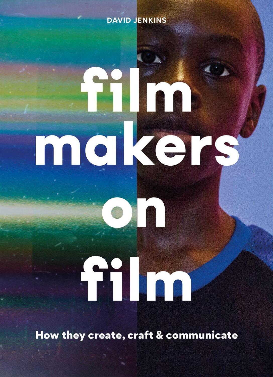 Cover: 9780857829030 | Filmmakers on Film | How They Create, Craft and Communicate | Jenkins