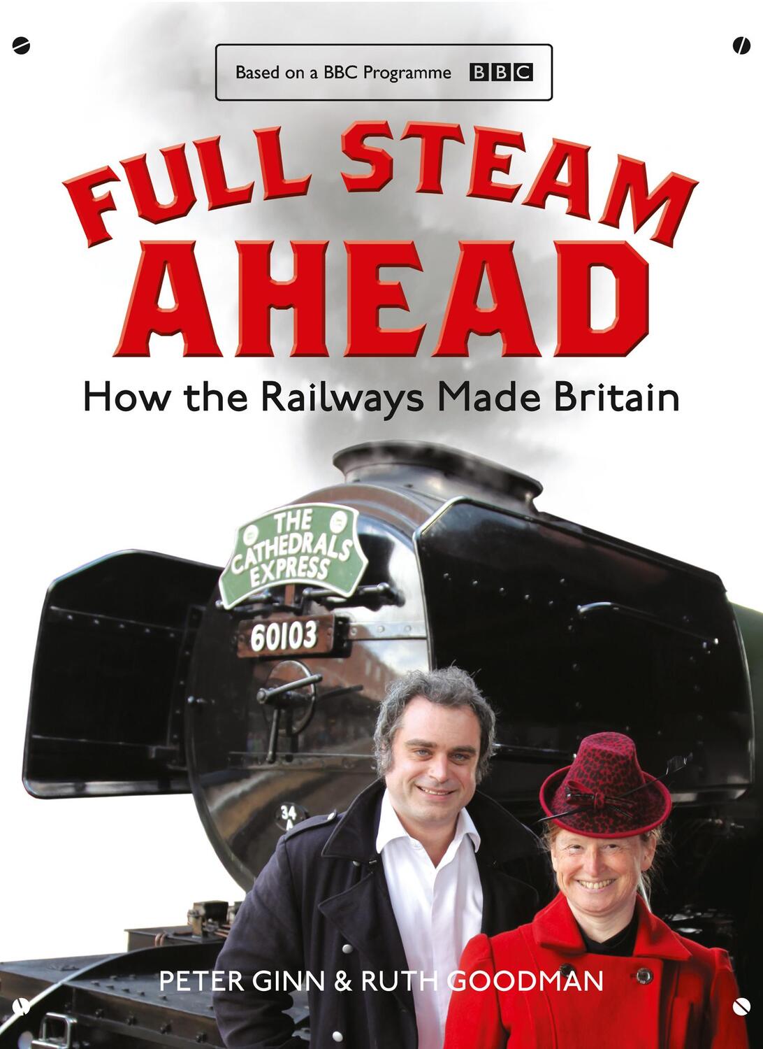 Cover: 9780008194314 | Full Steam Ahead | How the Railways Made Britain | Peter Ginn (u. a.)