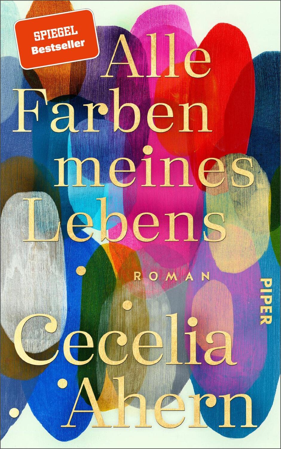 Cover: 9783492071802 | Alle Farben meines Lebens | Cecelia Ahern | Buch | 368 S. | Deutsch
