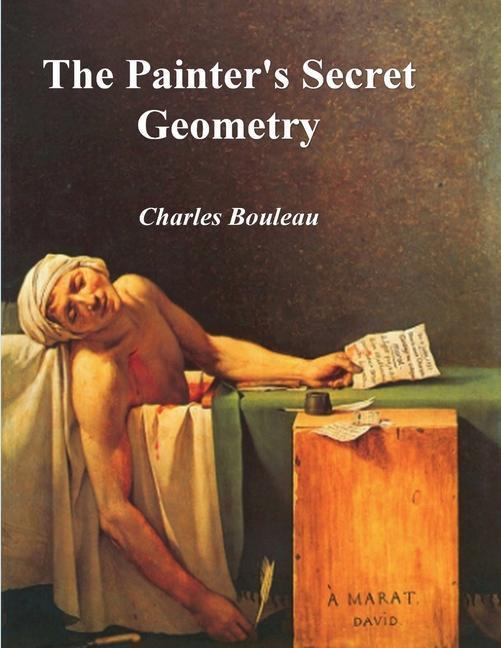 Cover: 9781773237183 | The Painter's Secret Geometry: A Study of Composition in Art | Bouleau