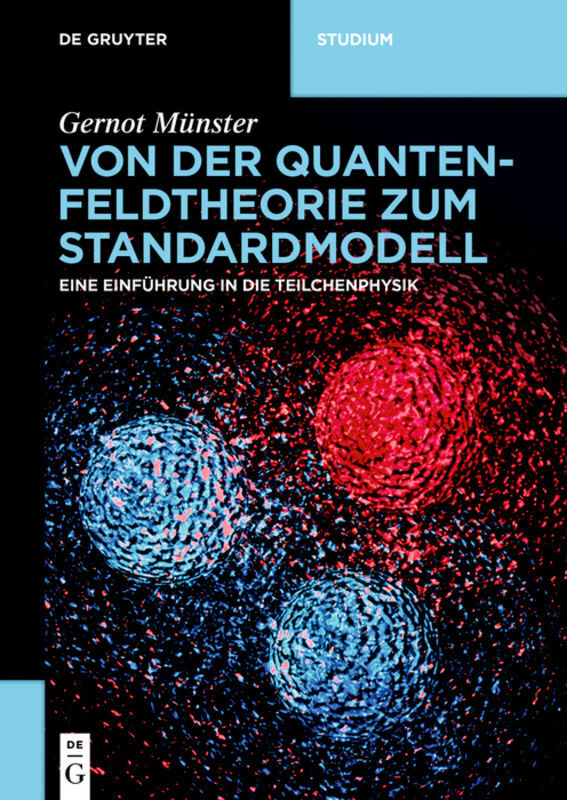 Cover: 9783110638530 | Von der Quantenfeldtheorie zum Standardmodell | Gernot Münster | Buch