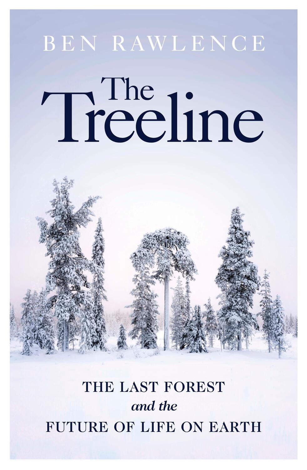 Cover: 9781787332256 | The Treeline | The Last Forest and the Future of Life on Earth | Buch