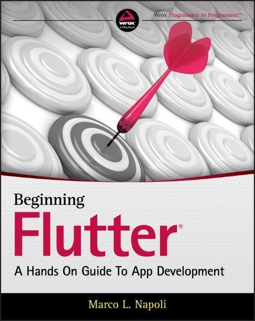 Cover: 9781119550822 | Beginning Flutter | A Hands On Guide to App Development | Napoli