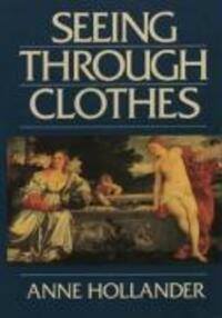 Cover: 9780520082311 | Seeing Through Clothes | Anne Hollander | Taschenbuch | Englisch