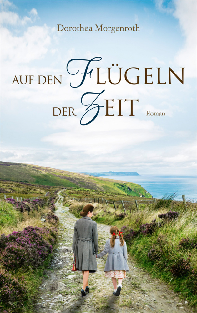 Cover: 9783957347763 | Auf den Flügeln der Zeit | Roman. | Dorothea Morgenroth | Buch | 2021