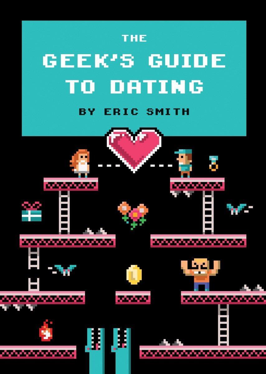 Cover: 9781594746437 | The Geek's Guide to Dating | Eric Smith | Buch | 208 S. | Englisch