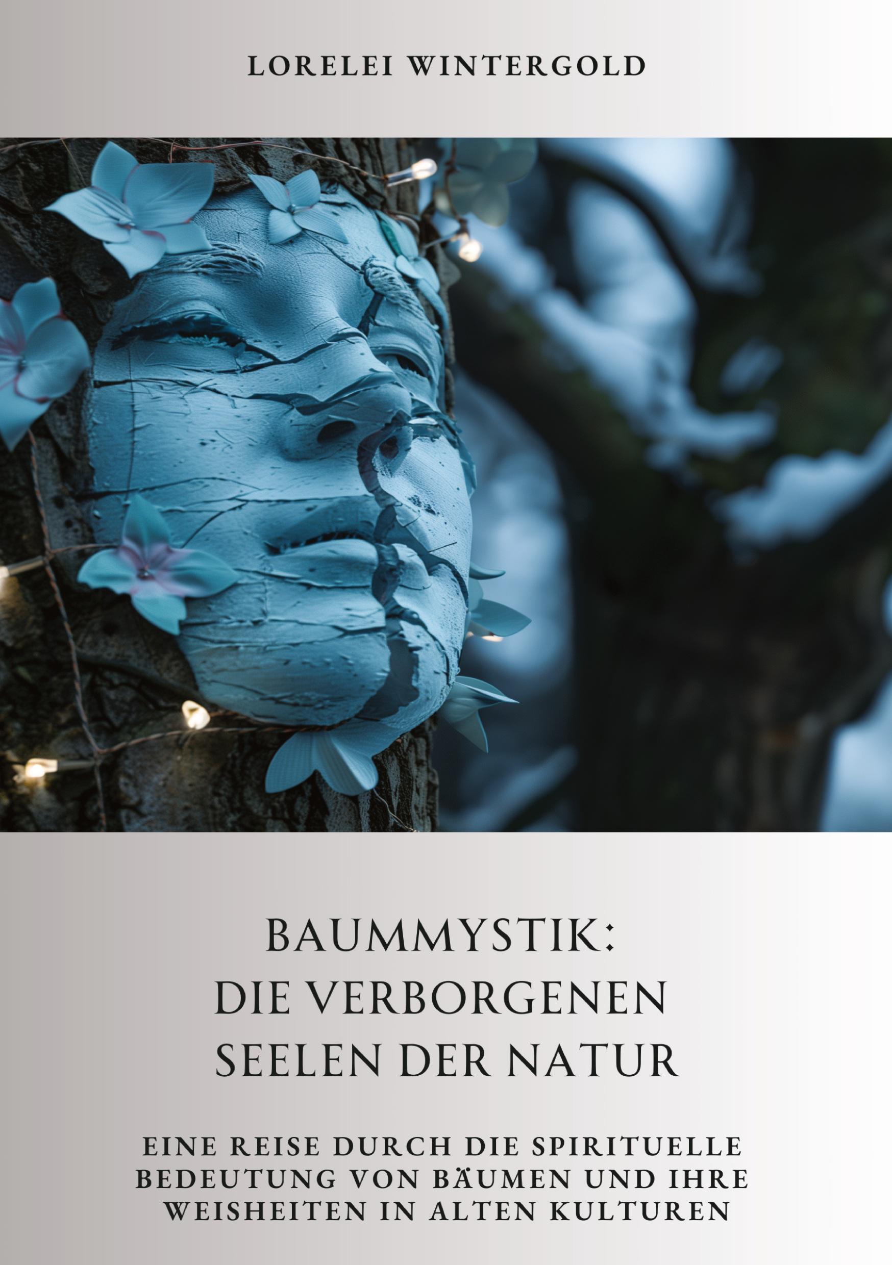 Cover: 9783384340764 | Baummystik: Die verborgenen Seelen der Natur | Lorelei Wintergold