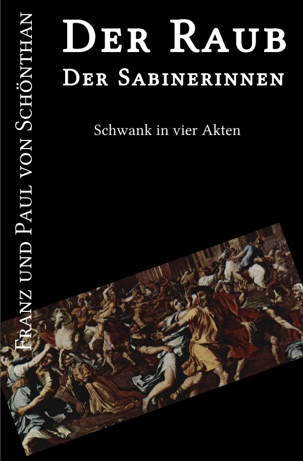 Cover: 9783869319704 | Der Raub der Sabinerinnen | Schwank in vier Akten | Schönthan | Buch
