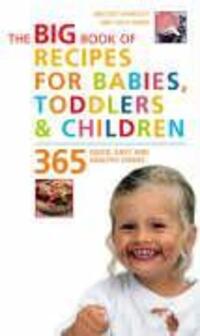 Cover: 9781844830367 | The Big Book of Recipes for Babies, Toddlers & Children | Wardley