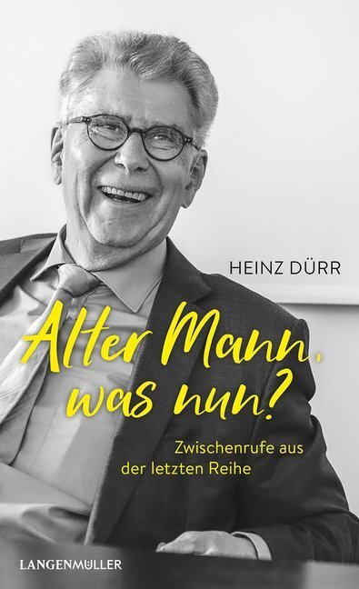 Cover: 9783784435527 | Alter Mann, was nun? | Zwischenrufe aus der letzten Reihe | Heinz Dürr
