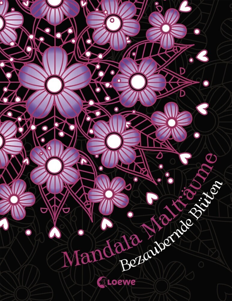 Cover: 9783785586853 | Mandala-Malträume: Bezaubernde Blüten | Loewe Kreativ | Taschenbuch