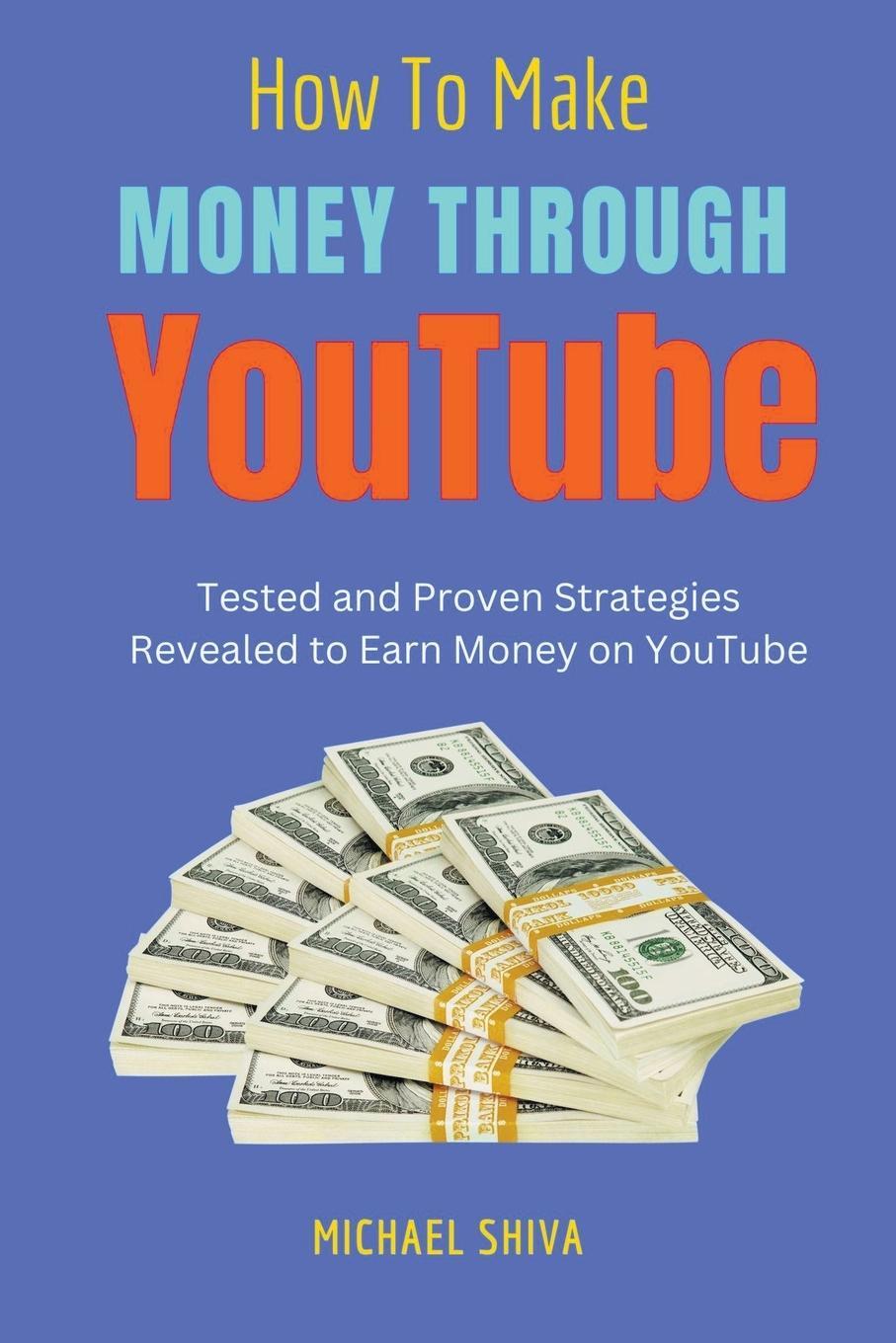 Cover: 9798215858042 | How To Make Money Through Youtube | Michael Shiva | Taschenbuch | 2022