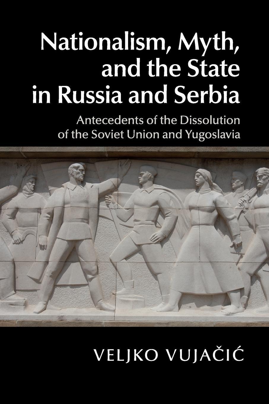 Cover: 9781107424074 | Nationalism, Myth, and the State in Russia and Serbia | Veljko Vuja¿i¿