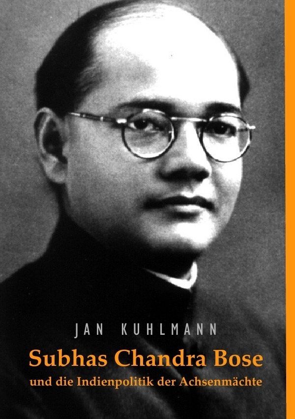 Cover: 9783844237368 | Subhas Chandra Bose und die Indienpolitik der Achsenmächte | Kuhlmann