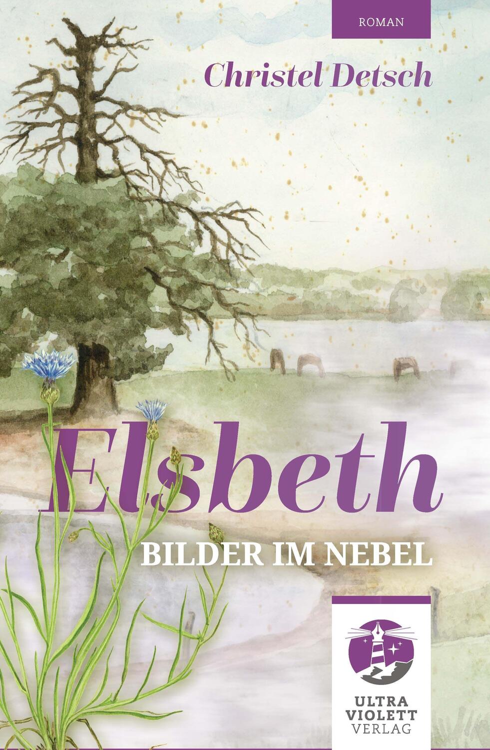 Cover: 9783968870144 | Elsbeth | Bilder im Nebel | Christel Detsch | Taschenbuch | Deutsch