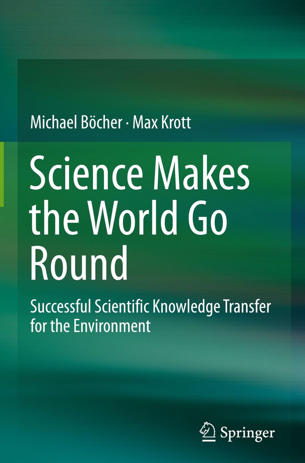 Cover: 9783319340777 | Science Makes the World Go Round | Max Krott (u. a.) | Buch | xix