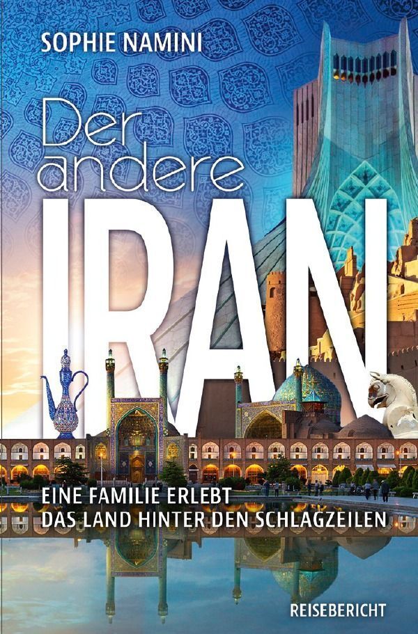 Cover: 9783757542795 | Der andere Iran | Eine Familie erlebt das Land hinter den Schlagzeilen