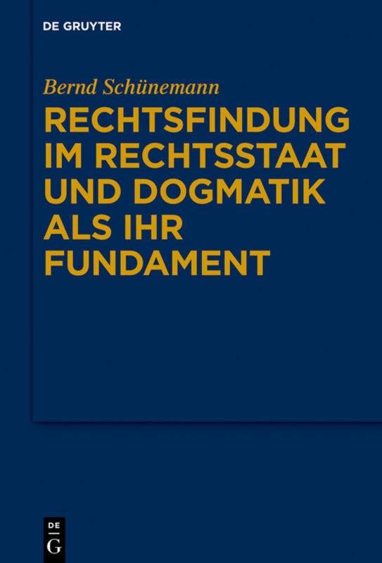 Cover: 9783110644937 | Bernd Schünemann: Gesammelte Werke / Rechtsfindung im Rechtsstaat...