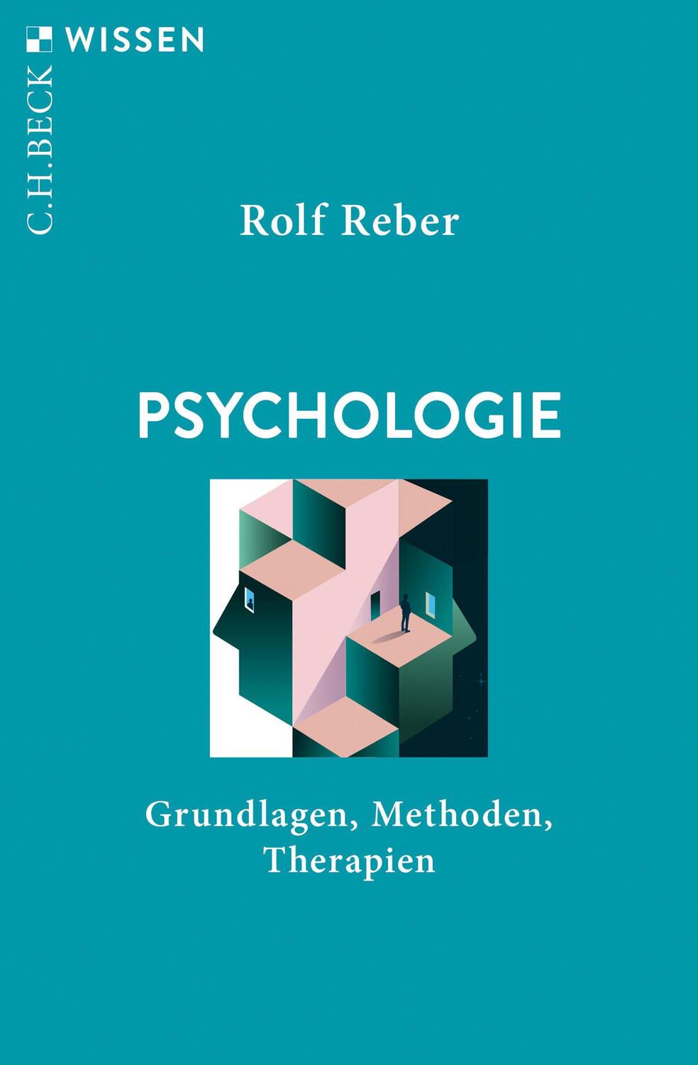 Cover: 9783406765827 | Psychologie | Grundlagen, Methoden, Therapien | Rolf Reber | Buch