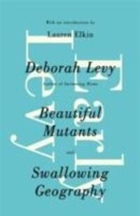 Cover: 9780241968338 | Early Levy | Beautiful Mutants and Swallowing Geography | Deborah Levy