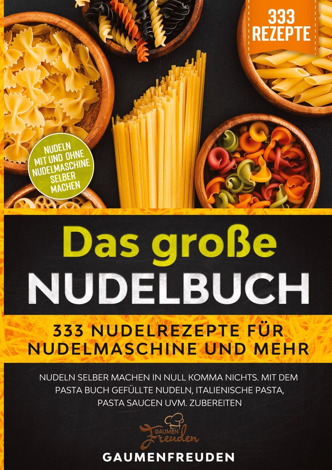 Cover: 9783347989801 | Das große Nudelbuch ¿ 333 Nudelrezepte für Nudelmaschine und mehr