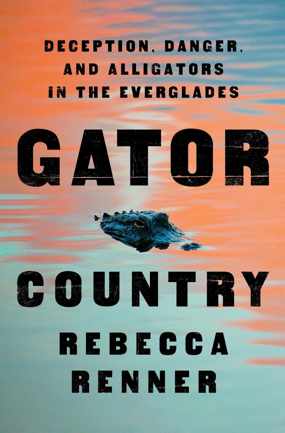 Cover: 9781250842572 | Gator Country | Deception, Danger, and Alligators in the Everglades