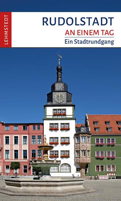 Cover: 9783957971227 | Rudolstadt an einem Tag | Ein Stadtrundgang | Steffi Böttger | Buch