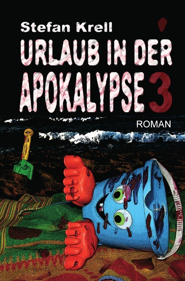 Cover: 9783745054453 | Urlaub in der Apokalypse 3 | Horror-Thriller | Stefan Krell | Buch