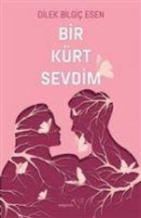 Cover: 9786257099301 | Bir Kürt Sevdim | Dilek Bilgic Esen | Taschenbuch | Türkisch | 2021