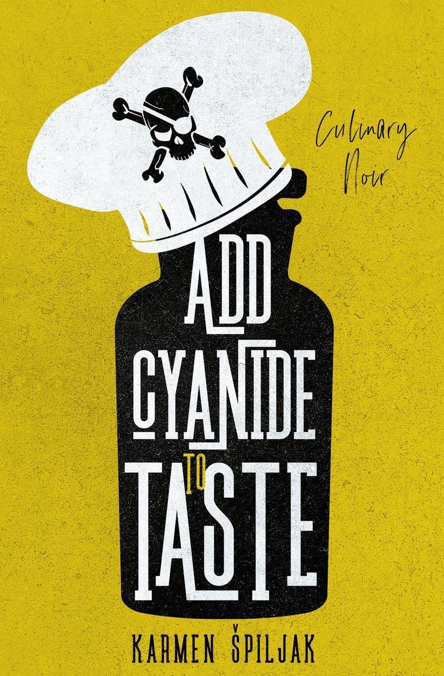 Cover: 9786500263886 | Add Cyanide to Taste | A collection of dark tales with culinary twists