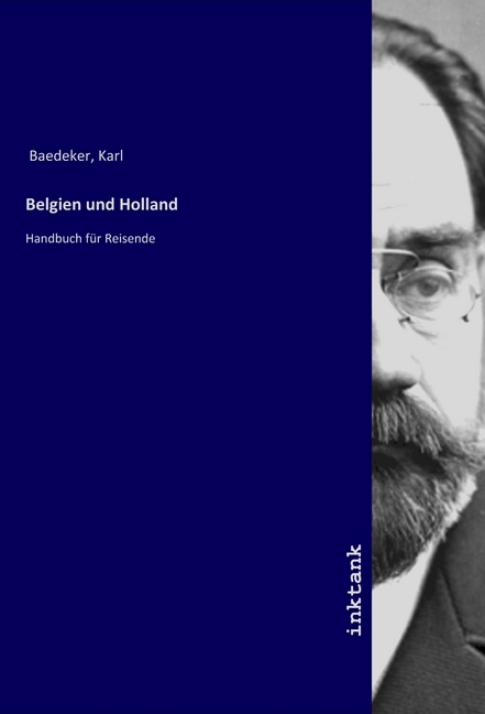 Cover: 9783747726884 | Belgien und Holland | Handbuch für Reisende | Karl Baedeker | Buch