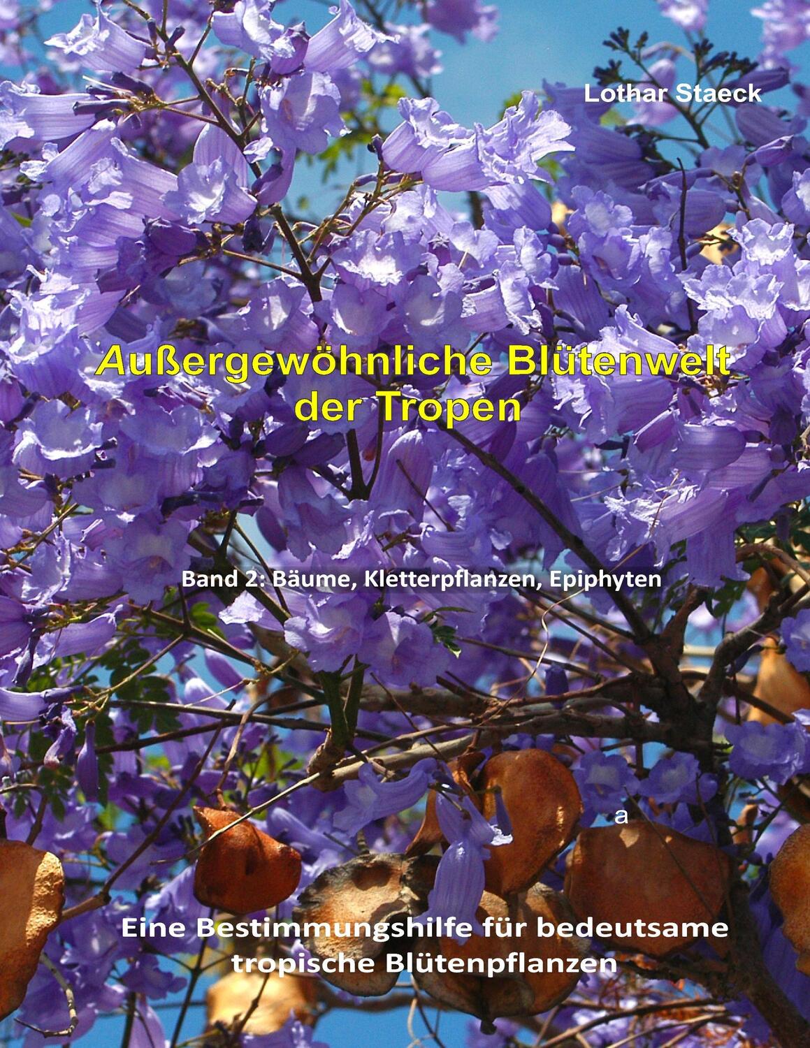 Cover: 9783743117839 | Außergewöhnliche Blütenwelt der Tropen Band 2 | Lothar Staeck | Buch