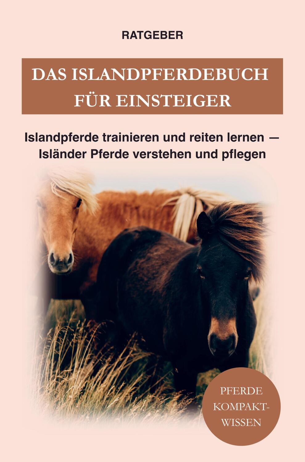 Cover: 9789403627373 | Das Islandpferdebuch für Einsteiger | Pferde Kompaktwissen | Buch