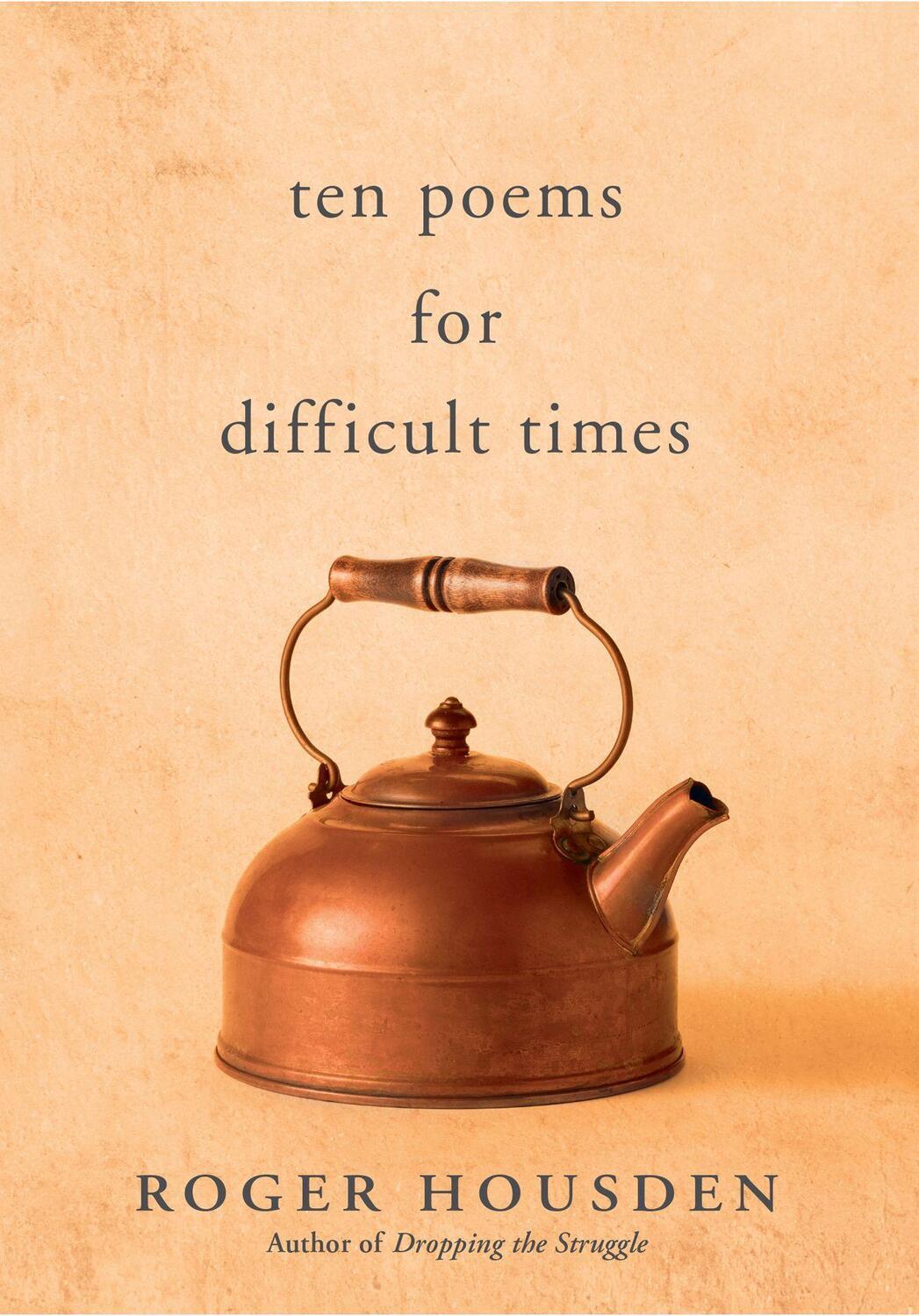 Cover: 9781608685295 | Ten Poems for Difficult Times | Roger Housden | Buch | Gebunden | 2018
