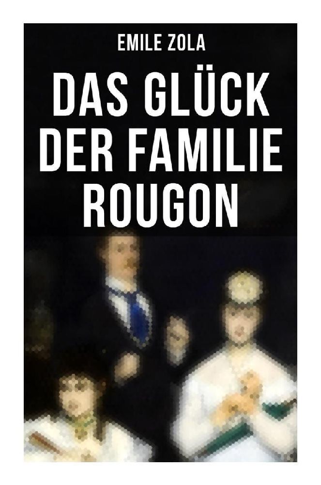 Cover: 9788027256563 | Das Glück der Familie Rougon | Emile Zola | Taschenbuch | 200 S.