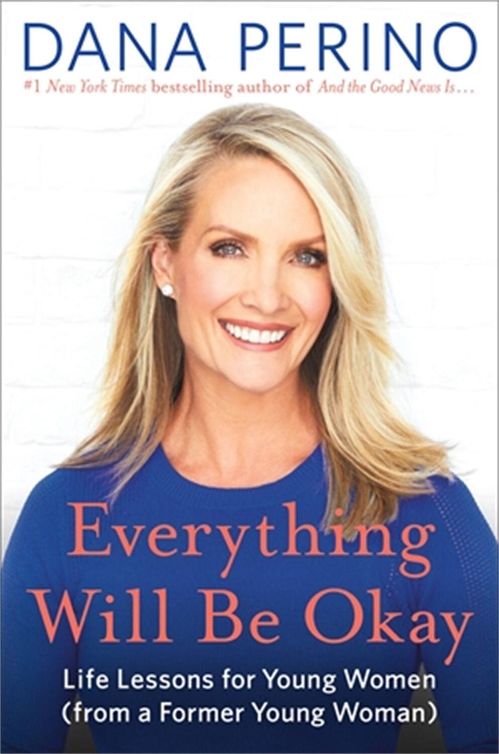 Cover: 9781538737088 | Everything Will Be Okay | Dana Perino | Buch | Gebunden | Englisch