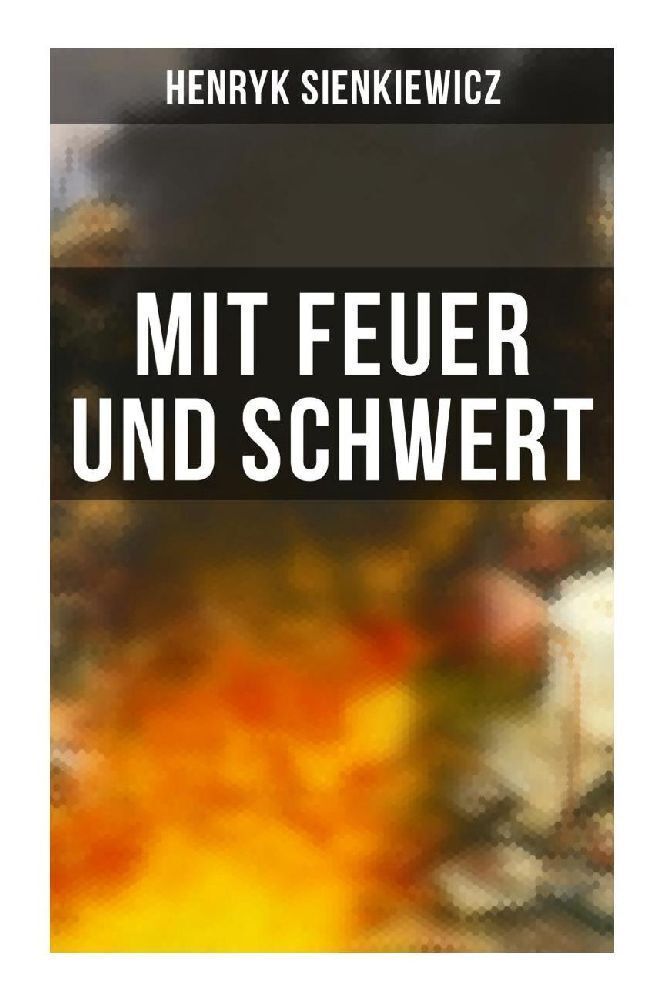 Cover: 9788027258901 | Mit Feuer und Schwert | Henryk Sienkiewicz | Taschenbuch | 352 S.