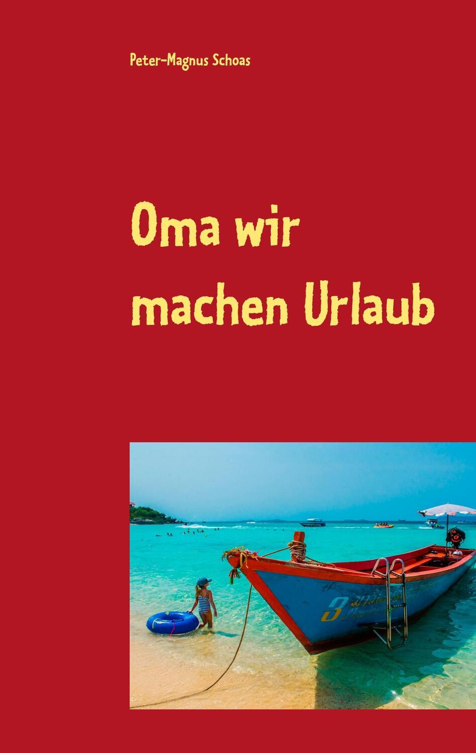 Cover: 9783752820553 | Oma wir machen Urlaub | Peter-Magnus Schoas | Taschenbuch | Paperback