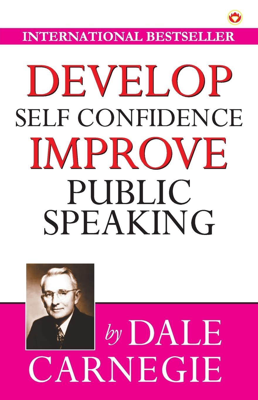 Cover: 9789389807974 | Develop Self-Confidence, Improve Public Speaking | Dale Carnegie