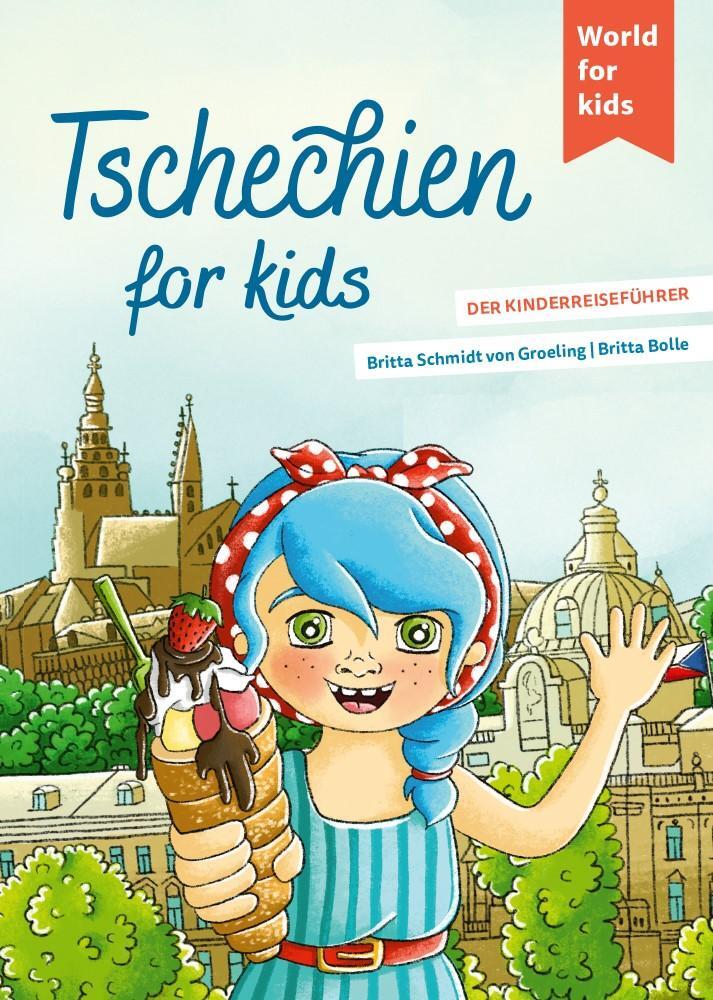 Cover: 9783946323266 | Tschechien for kids | Der Kinderreiseführer | Groeling | Taschenbuch